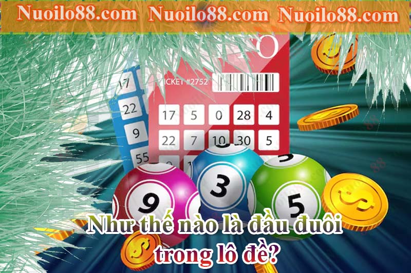 Như thế nào là đầu đuôi trong lô đề