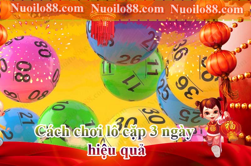 Cách chơi lô cặp 3 ngày hiệu quả