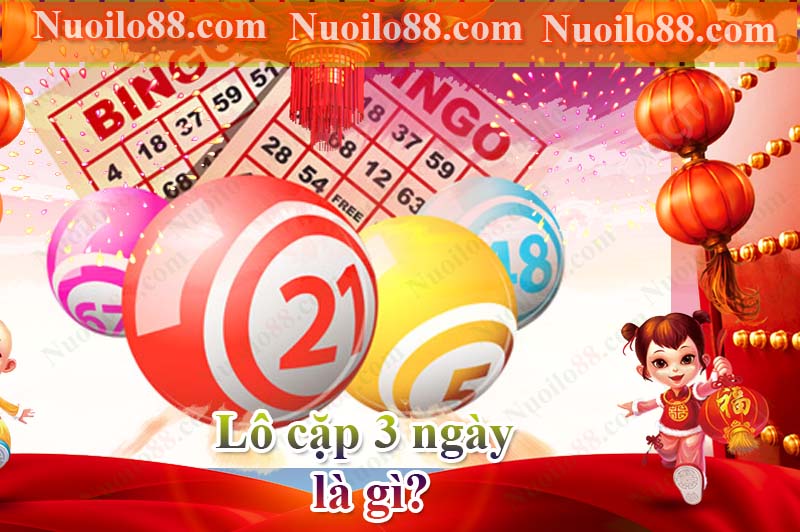 Lô cặp 3 ngày là gì?