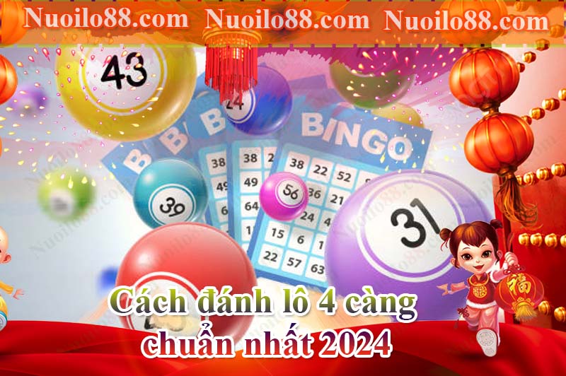 Cách đánh lô 4 càng chuẩn nhất 2024