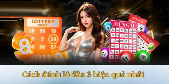 Chọn đánh lô đầu 3 dựa vào giải 7 tăng khả năng thắng lớn